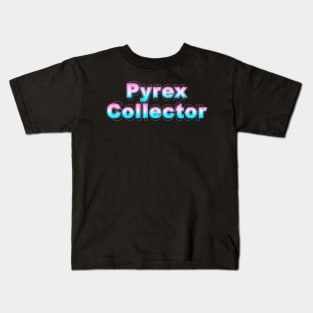 Pyrex Collector Kids T-Shirt